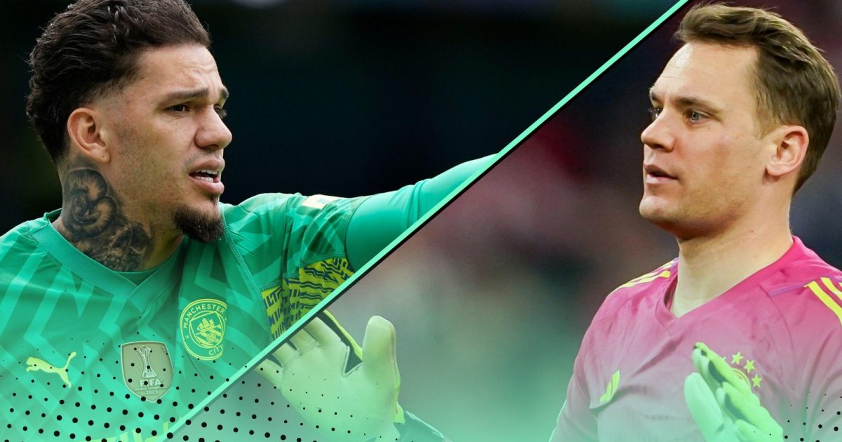 Ederson and Manuel Neuer.