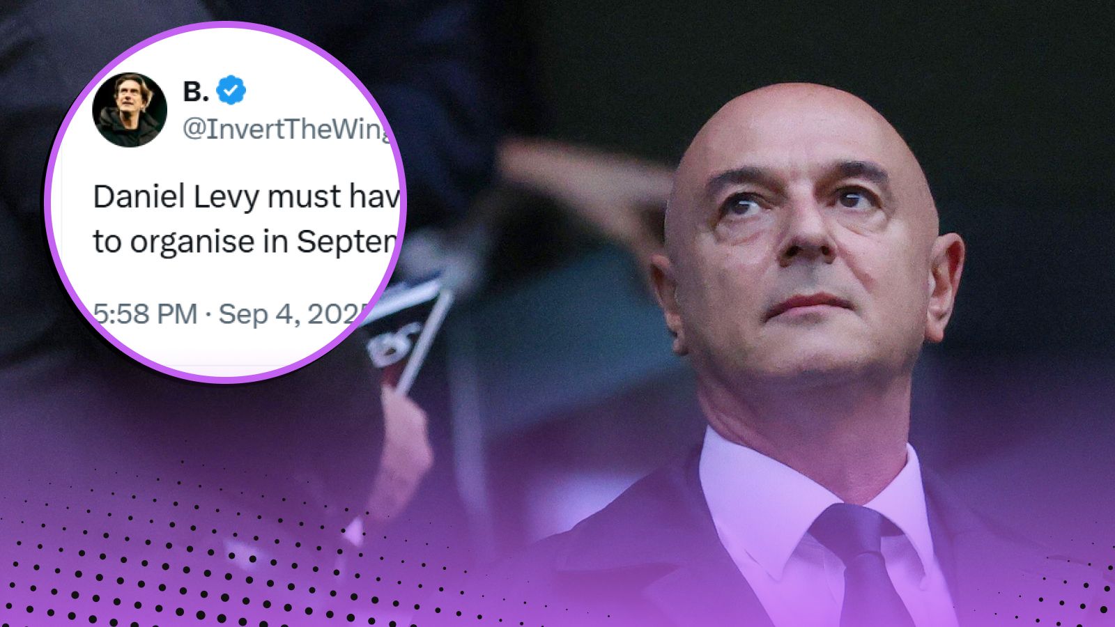 Tottenham news: Best internet reaction to Daniel Levy's departure - Planet Football