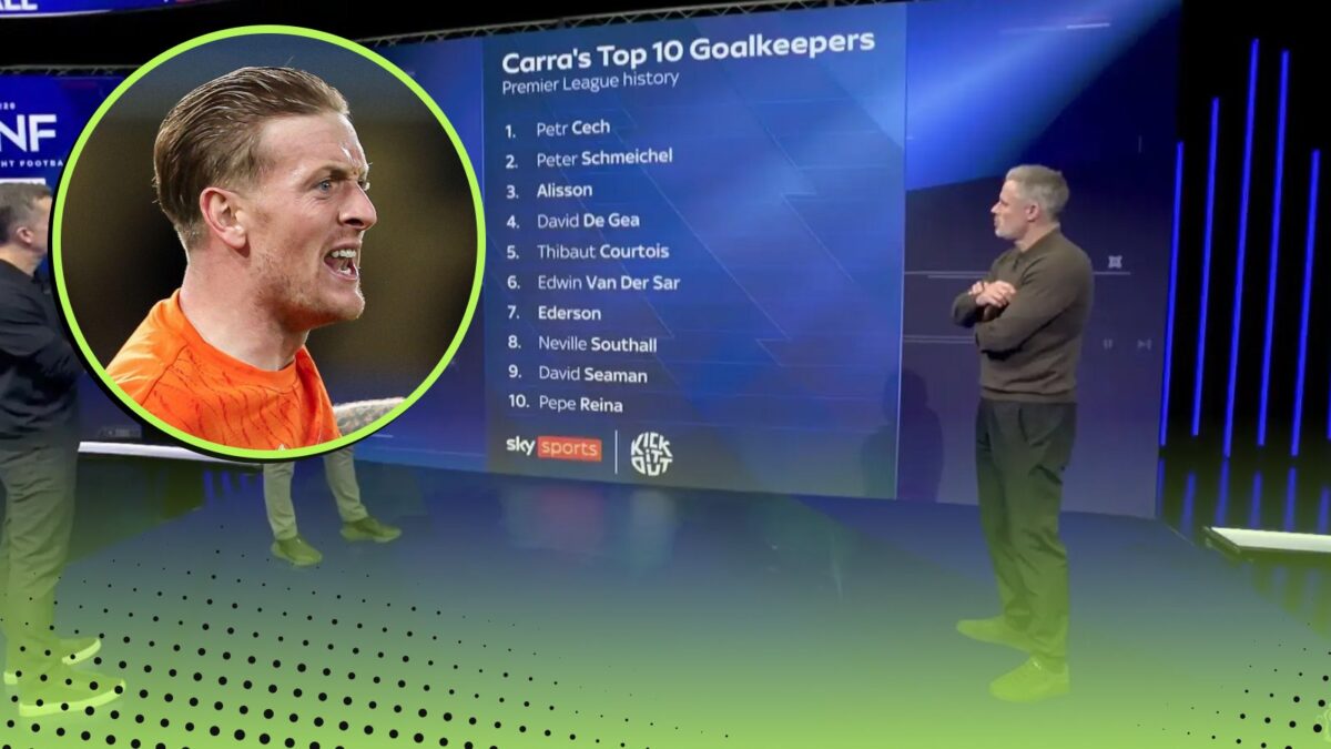 Jamie Carragher Jordan Pickford top 10 goalkeepers